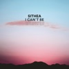 I Can't Be - Single