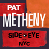 Pat Metheny - Side-Eye NYC (V1.IV)  artwork