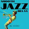 Smooth Jazz Relax (8D Audio) album lyrics, reviews, download