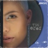 AnnaSofía - Tus Ojos (feat. Alejandro Santamaria)