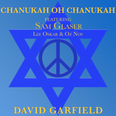 Chanukah Oh Chanukah (feat. Sam Glaser, Lee Oskar & Oz Noy) - David Garfield