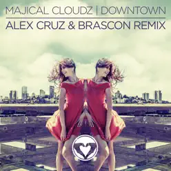 Downtown (feat. Alex Cruz & Brascon) [Alex Cruz & Brascon Remix] - Single - Majical Cloudz
