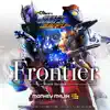 Frontier(Movie Version『ゼロワン Others 仮面ライダーバルカン&バルキリー』主題歌) - Single album lyrics, reviews, download