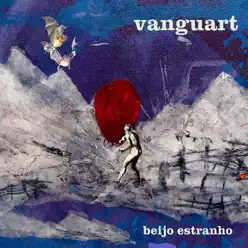 Beijo Estranho (Deluxe) - Vanguart