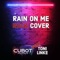 Rain on Me (feat. Toni Linke) - CUBOT Records lyrics