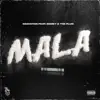Mala (feat. Trobi) - Single album lyrics, reviews, download