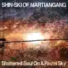 Shattered Soul On A Pastel Sky album lyrics, reviews, download