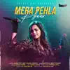 Mera Pehla Pyaar - Single album lyrics, reviews, download
