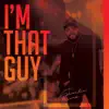 I'm That Guy - EP album lyrics, reviews, download