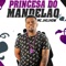 Princesa do Mandelão - Mc Jhojhow lyrics