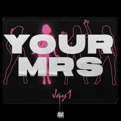 Your Mrs - Single by JAY1 album reviews, ratings, credits