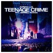 Teenage Crime - EP - Adrian Lux