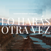 Lo Harás Otra Vez (Do It Again) - Elevation Worship