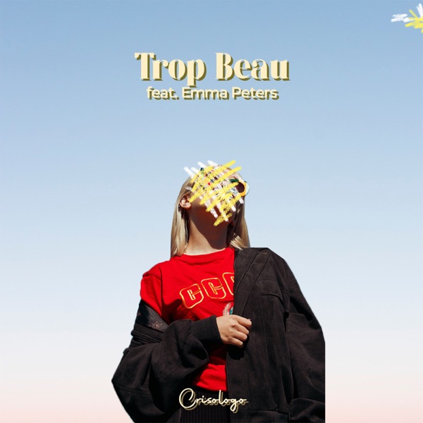 Trop beau - Single (feat. Emma Peters) - Single - Crisologo