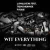 Wit Everything (feat. Trenchrunner Poodie) - Single album lyrics, reviews, download