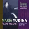 MARIA YUDINA PLAYS MOZART (Live at the Small Hall of the Moscow Tchaikovsky Conservatory, October 6, 1951, October 13, 1951, Studio Recording in Moscow, July 9, 1947) album lyrics, reviews, download