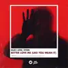 Better Love Me (Like You Mean It) - Single album lyrics, reviews, download