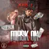 Mask On (feat. Da Damn Sen) - Single album lyrics, reviews, download