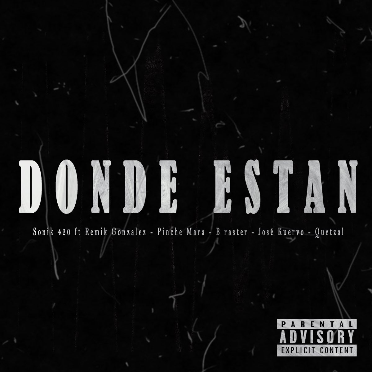 Dónde Están (feat. B-Raster, Jose Kuervo, Remik Gonzalez, El Pinche Mara &  Qüetzal) - Single de Sonik 420 en Apple Music