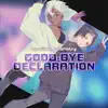 GOOD-BYE DECLARATION (feat. NORISTRY) song lyrics