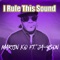 I Rule This Sound (feat. JA-YSON) - Martin KO lyrics