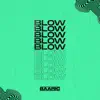 Blow - Single album lyrics, reviews, download