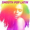Smooth Pop Latin, 2018