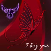 I Beg You (From "Fate / Stay Night: Heaven's Feel II. Lost Butterfly") [feat. Rena] artwork