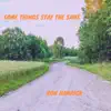 Some Things Stay the Same - Single album lyrics, reviews, download