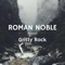 Gritty Rock - Roman Noble lyrics