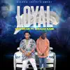 Loyal (feat. Shugar Kane) - Single album lyrics, reviews, download