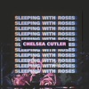 Sleeping With Roses, 2018