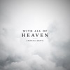 With All of Heaven - Single