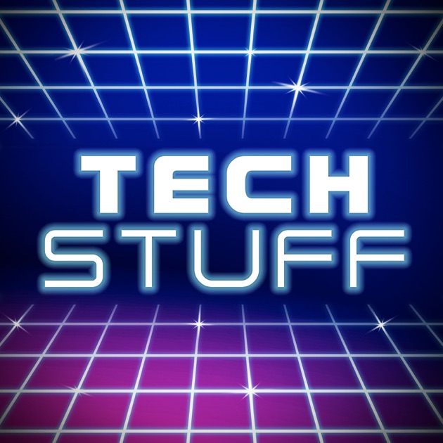 Techstuff By Howstuffworks On Apple Podcasts - techstuff by howstuffworks