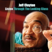 Jeff Clayton - Blues Got Me Swinging