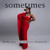 Sometimes (feat. Mirella Toussaint) - Single album lyrics, reviews, download