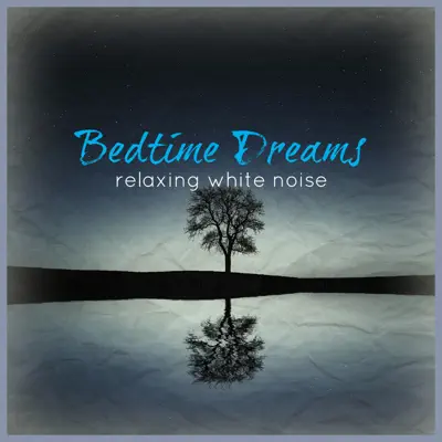 Bedtime Dreams (Relaxing White Noise) - Steve Wingfield