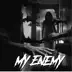 My Enemy - Single album cover