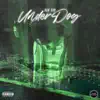 Under Dog - Single album lyrics, reviews, download