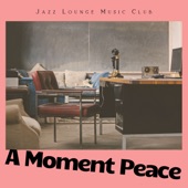 A Moment Peace - Smooth Jazz Music artwork