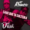 Sabe Que Tá Solteira - Single album lyrics, reviews, download