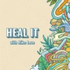 Heal It (feat. Mike Love) - Single