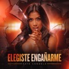 Elegiste Engañarme - Single