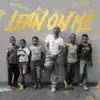 Lean on Me (Worldwide Mix) [feat. The Compassion Youth Choir] - Single album lyrics, reviews, download