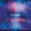 Utopia - Yuto Kanazawa, Yuto Mitomi & Utopia