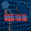 Bless the Mic - Single