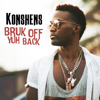 Bruk Off Yuh Back - Konshens