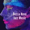 Bossa Nova Jazz Music, Background Instrumental Sounds album lyrics, reviews, download