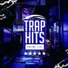Trap Hits, Vol. Five album lyrics, reviews, download