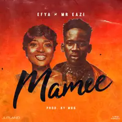 Mamee (feat. Mr Eazi) - Single by Efya album reviews, ratings, credits